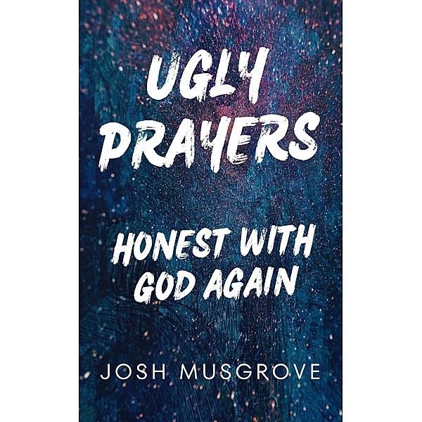 Ugly Prayers, Josh Musgrove