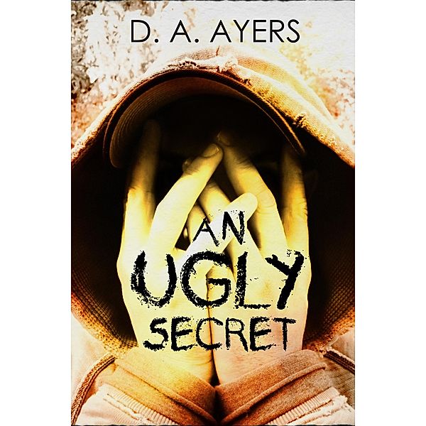 Ugly Secret / D.A. Ayers, D. A. Ayers