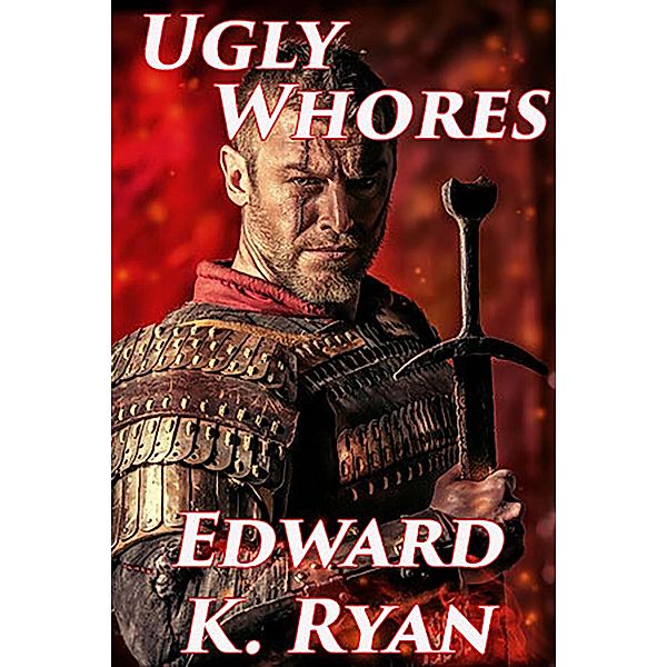Ugly Whores, Edward K. Ryan