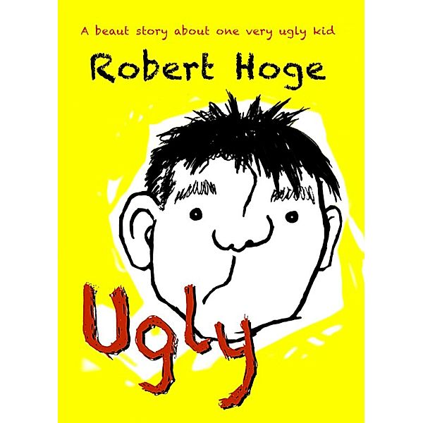 Ugly (younger readers), Robert Hoge