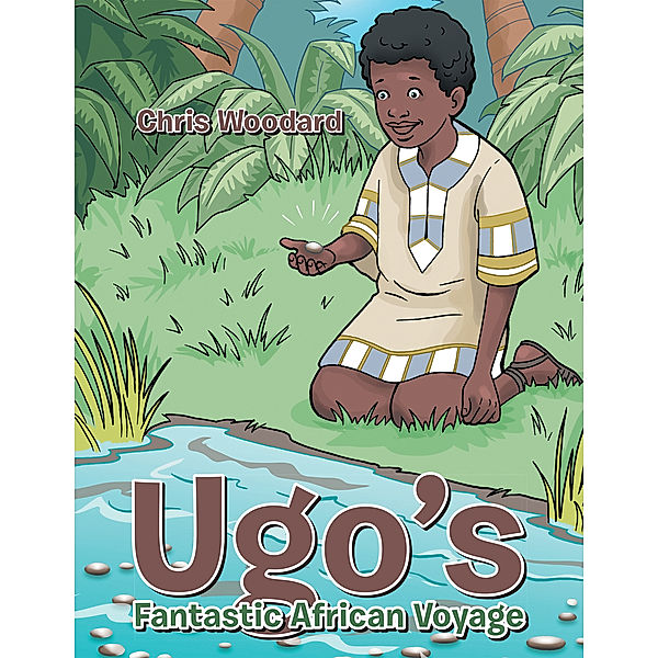 Ugo’S Fantastic African Voyage, Chris Woodard