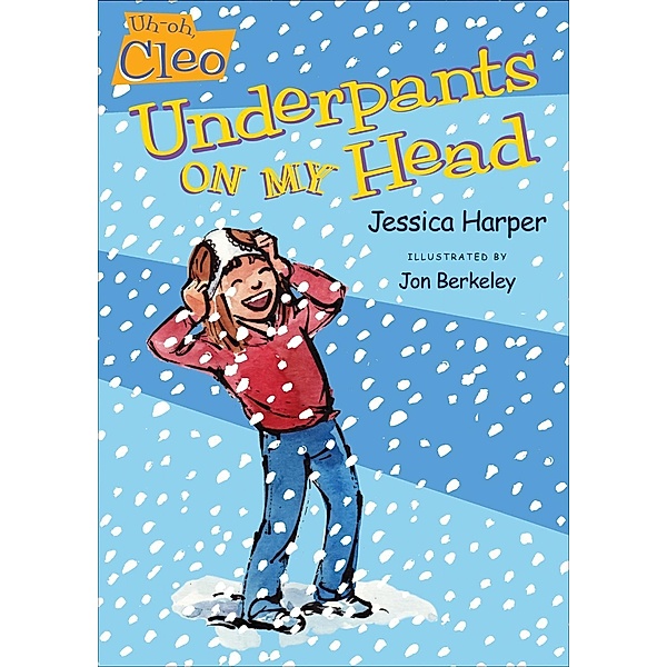 Uh-oh, Cleo: Underpants on My Head / Uh-oh, Cleo Bd.2, Jessica Harper