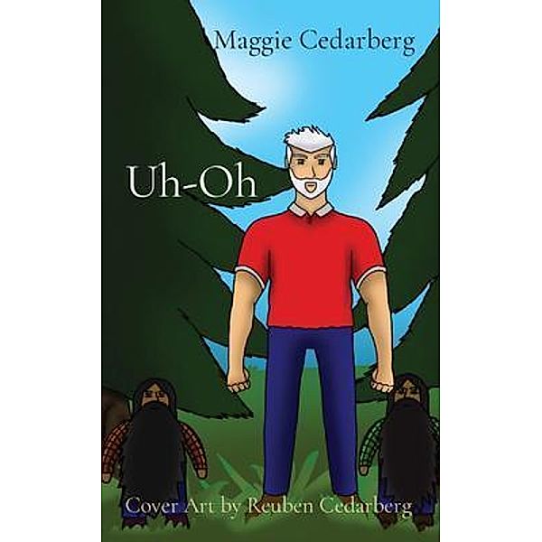 Uh-Oh / Wild and Crazy Days with Grampa Bd.1, Maggie Cedarberg