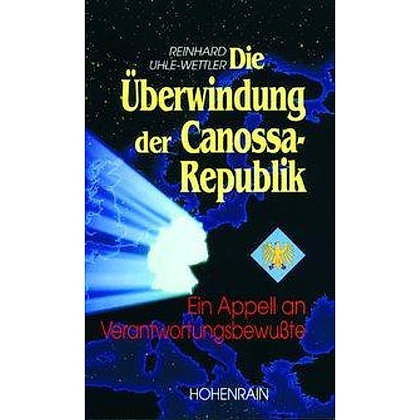 Uhle-Wettler, R: Überwindung der Canossa-Republik, Reinhard Uhle-Wettler