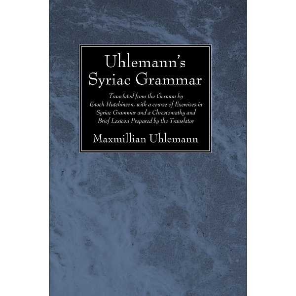 Uhlemann's Syriac Grammar, Maxmillian Uhlemann