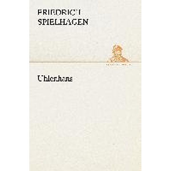 Uhlenhans, Friedrich Spielhagen