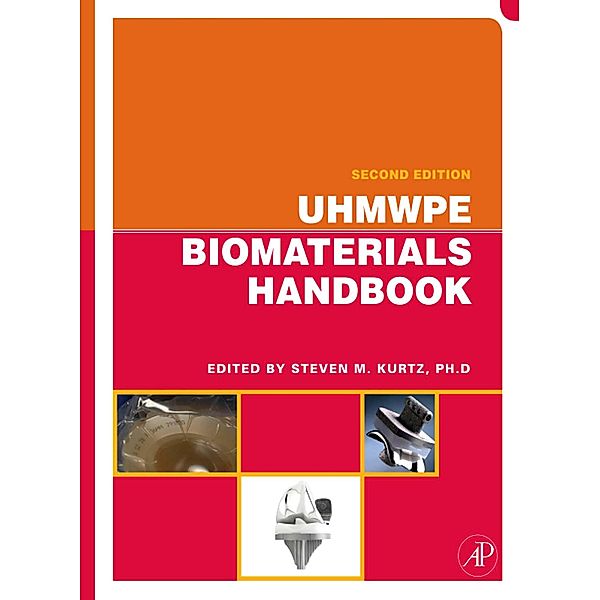 UHMWPE Biomaterials Handbook / Plastics Design Library, Steven M. Kurtz