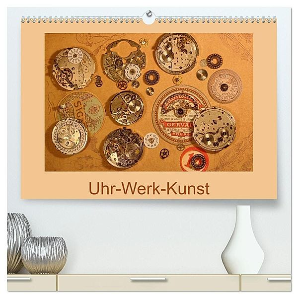 Uhr-Werk-Kunst (hochwertiger Premium Wandkalender 2025 DIN A2 quer), Kunstdruck in Hochglanz, Calvendo, Eva Ola Feix