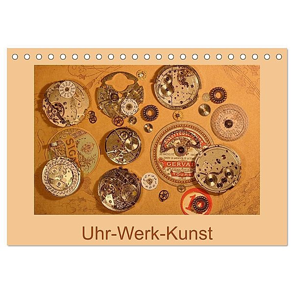 Uhr-Werk-Kunst (Tischkalender 2025 DIN A5 quer), CALVENDO Monatskalender, Calvendo, Eva Ola Feix