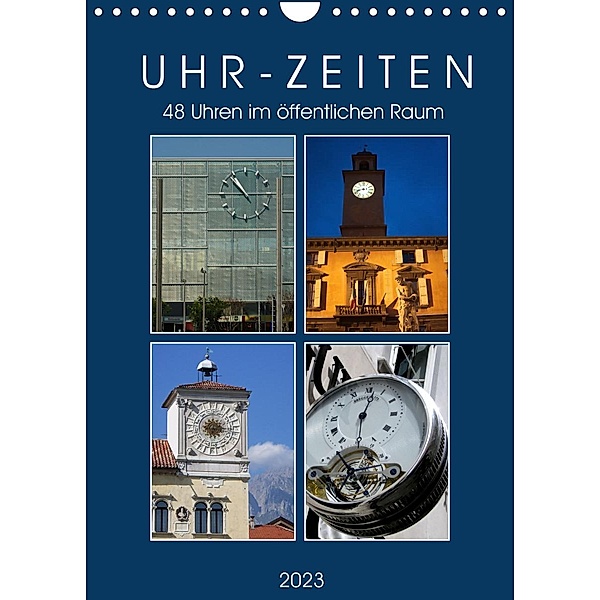 Uhr-Zeiten (Wandkalender 2023 DIN A4 hoch), Walter J. Richtsteig