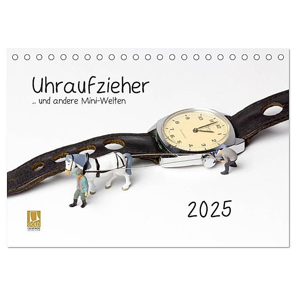 Uhraufzieher ... und andere Mini-Welten (Tischkalender 2025 DIN A5 quer), CALVENDO Monatskalender, Calvendo, Michael Bogumil