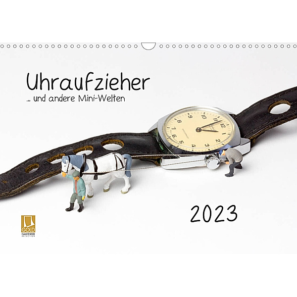 Uhraufzieher ... und andere Mini-Welten (Wandkalender 2023 DIN A3 quer), Michael Bogumil