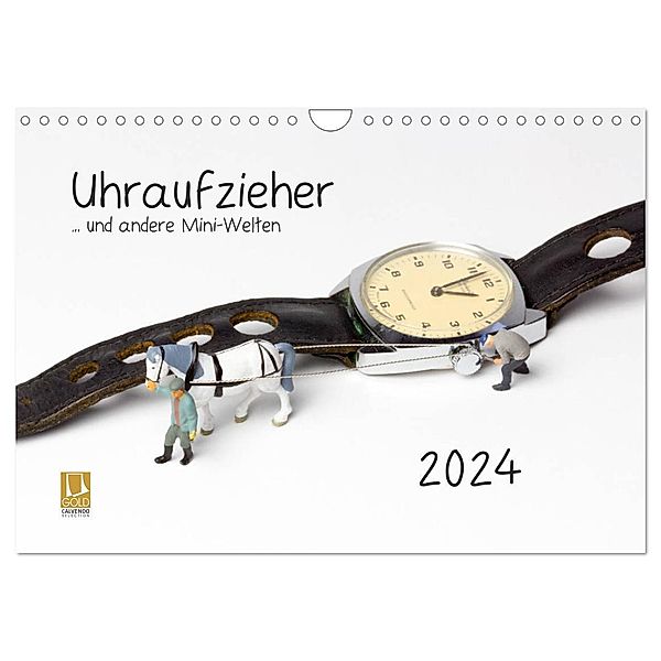 Uhraufzieher ... und andere Mini-Welten (Wandkalender 2024 DIN A4 quer), CALVENDO Monatskalender, Michael Bogumil