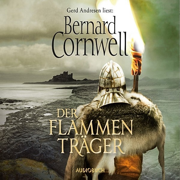 Uhtred - Die Wikinger Saga - 10 - Der Flammenträger, Bernard Cornwell