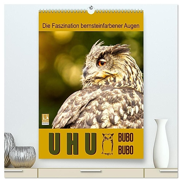 Uhu, die Faszination bernsteinfarbener Augen (hochwertiger Premium Wandkalender 2024 DIN A2 hoch), Kunstdruck in Hochglanz, Sabine Löwer