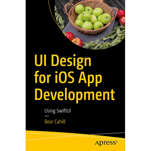 UI Design for iOS App Development, Bear Cahill