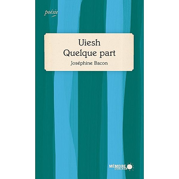 Uiesh - Quelque part, Bacon Josephine Bacon