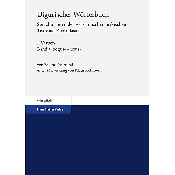 Uigurisches Wörterbuch. Sprachmaterial der vorislamischen türkischen Texte aus Zentralasien, Zekine Özertural