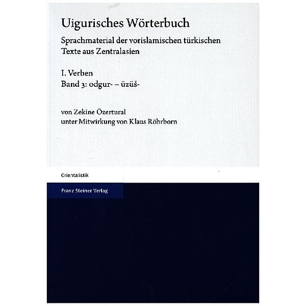 Uigurisches Wörterbuch. Sprachmaterial der vorislamischen türkischen Texte aus Zentralasien, Zekine Özertural