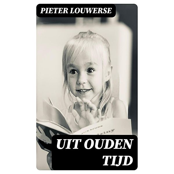 Uit Ouden Tijd, Pieter Louwerse