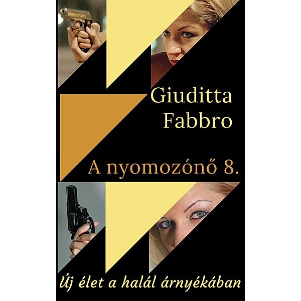 Új élet a halál árnyékában / A nyomozóno Bd.8, Giuditta Fabbro