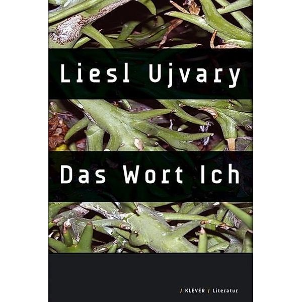 Ujvary, L: Das Wort Ich, Liesl Ujvary