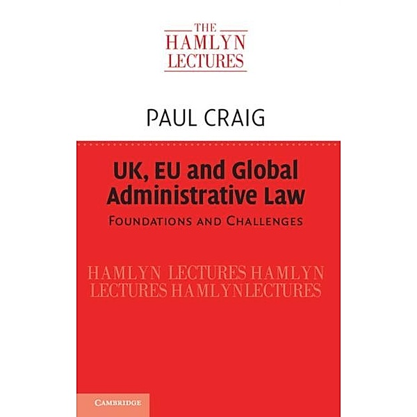UK, EU and Global Administrative Law, Paul Craig