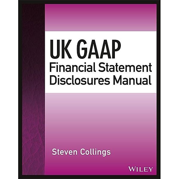 UK GAAP Financial Statement Disclosures Manual, Steven Collings