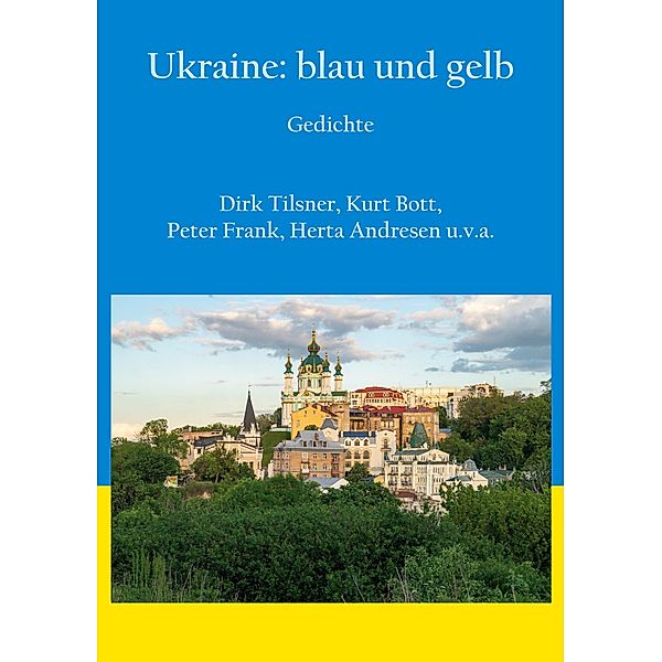 Ukraine: blau und gelb, Dirk Tilsner, Kurt Bott, Peter Frank, Herta Andresen