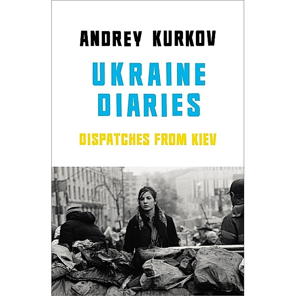 Ukraine Diaries, Andrey Kurkov