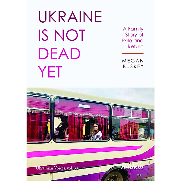 Ukraine Is Not Dead Yet, Megan Buskey