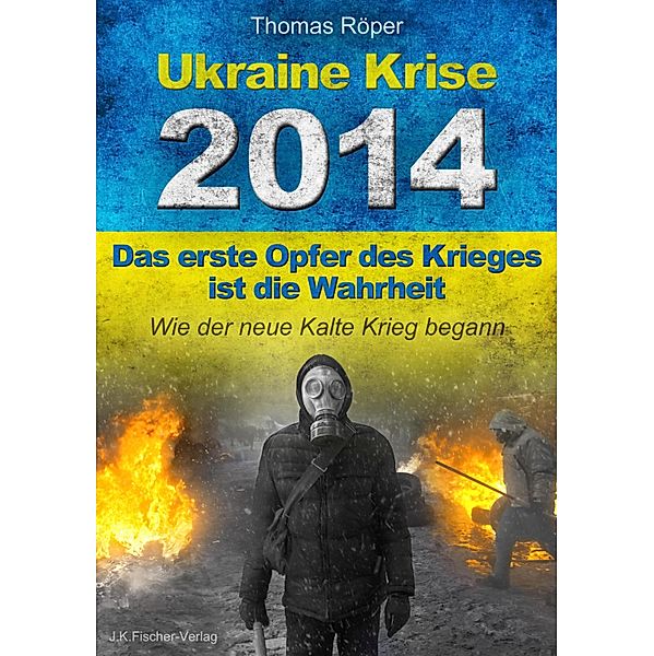 Ukraine Krise 2014 - Das erste Opfer des Krieges ist die Wahrheit, Thomas Röper