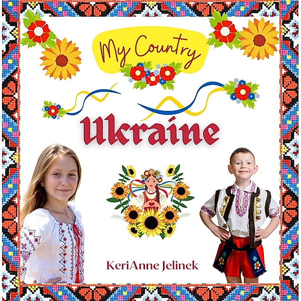 Ukraine (My Country Collection, #2) / My Country Collection, Kerianne N. Jelinek