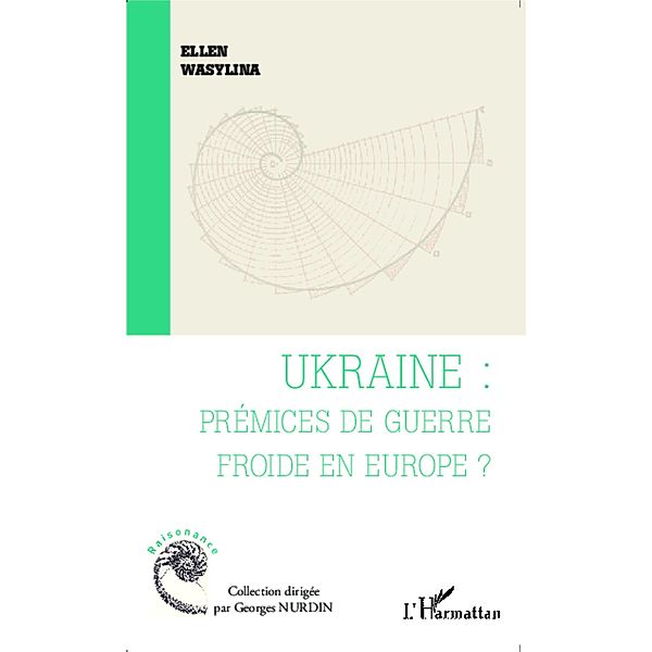 Ukraine : premices de guerre froide en Europe ?, Ellen Wasylina Ellen Wasylina