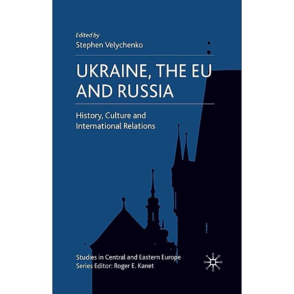 Ukraine, The EU and Russia / Studies in Central and Eastern Europe
