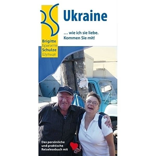 Ukraine . . . wie ich sie liebe. Kommen Sie mit!, Brigitte Schulze