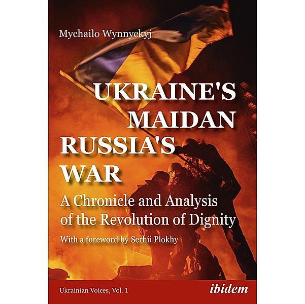 Ukraine's Maidan, Russia's War, Mychailo Wynnyckyj