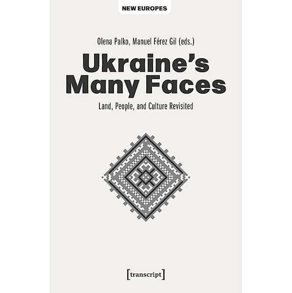 Ukraine's Many Faces / New Europes Bd.1