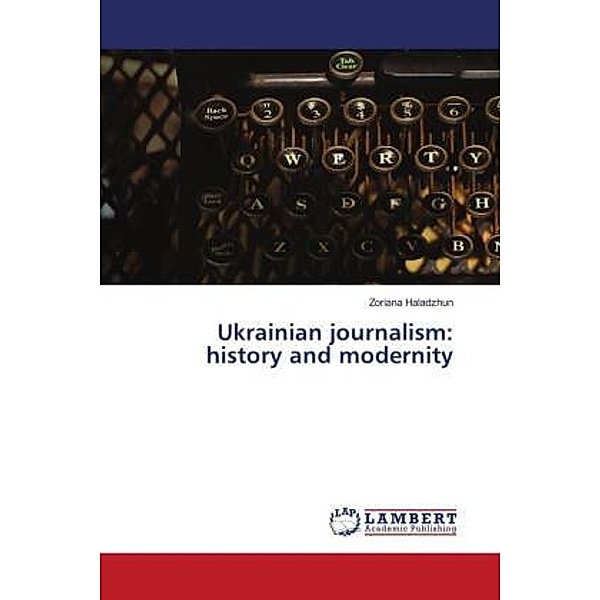 Ukrainian journalism: history and modernity, Zoriana Haladzhun