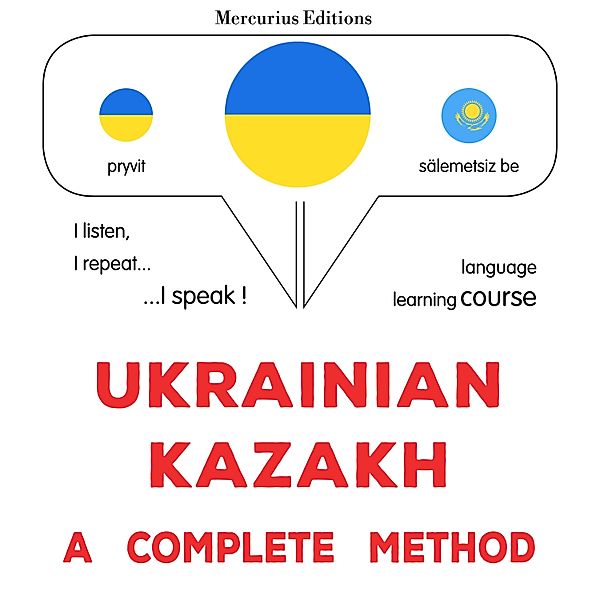 Ukrainian - Kazakh : a complete method, James Gardner