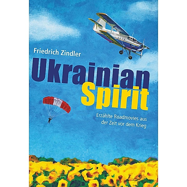 UKRAINIAN SPIRIT, Friedrich Zindler