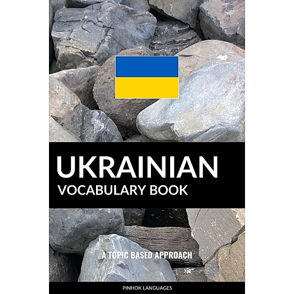 Ukrainian Vocabulary Book: A Topic Based Approach, Pinhok Languages