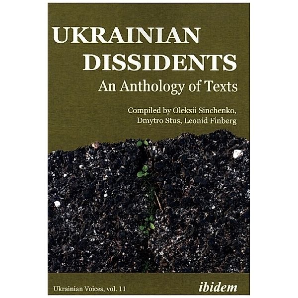 Ukrainian Voices / Ukrainian Dissidents - An Anthology of Texts, Oleksii Sinchenko, Dmytro Stus, Leonid Finberg