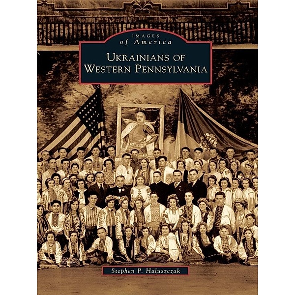 Ukrainians of Western Pennsylvania, Stephen P. Haluszczak