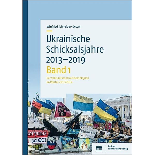 Ukrainische Schicksalsjahre 2013-2019, Winfried Schneider-Deters