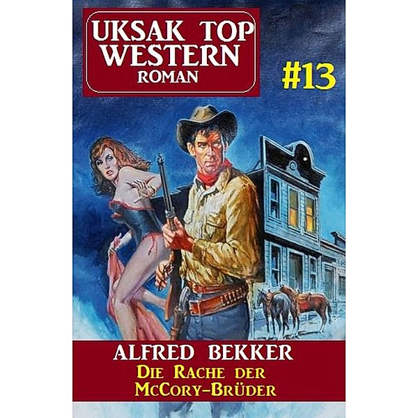 Uksak Top Western Roman 13, Alfred Bekker
