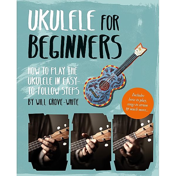 Ukulele for Beginners, Will Grove-White