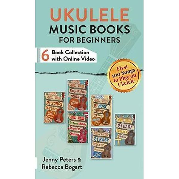 Ukulele Music Books for Beginners (Six Book Collection with Online Video), Rebecca Bogart