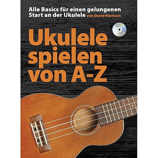 Ukulele spielen von A-Z, m. Audio-CD, David Harrison