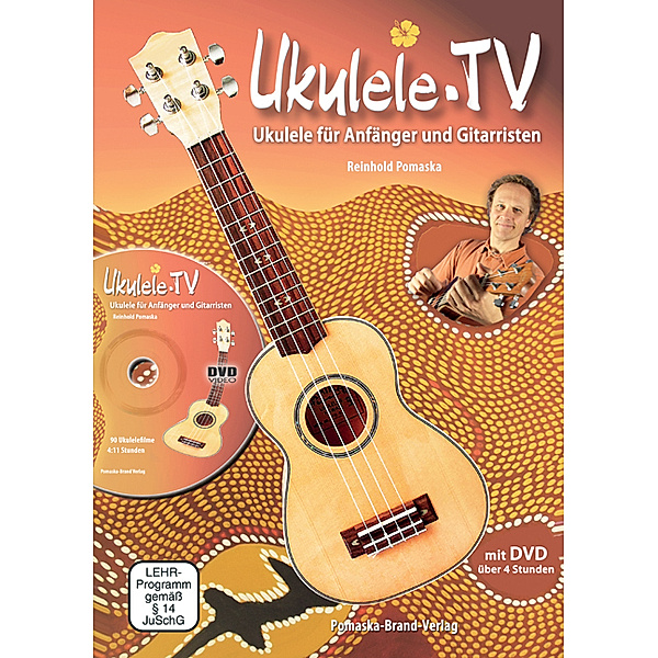Ukulele-TV: Ukulelen-Schule ohne Noten mit DVD, m. 1 DVD-ROM, Reinhold Pomaska